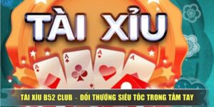 Tài Xỉu B52 Club – Đổi Thưởng Siêu Tốc Trong Tầm Tay