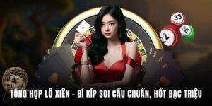 Tổng Hợp Lô Xiên - Bí Kíp Soi Cầu Chuẩn, Hốt Bạc Triệu